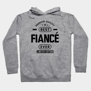 Fiance - Best Fiance Ever Hoodie